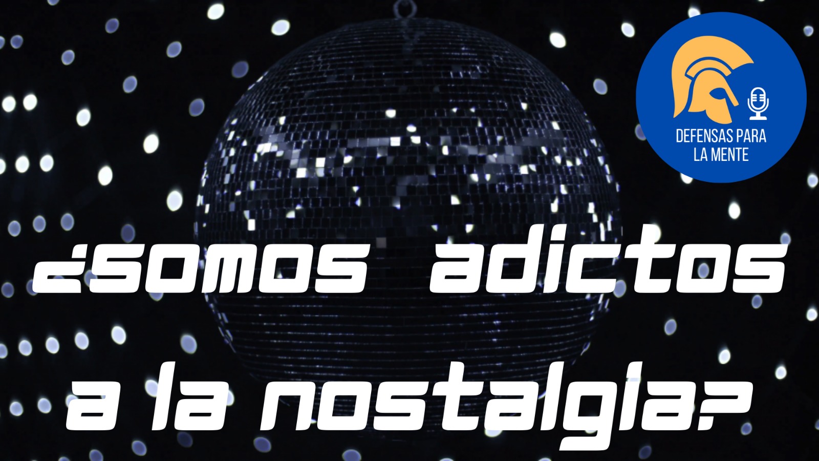 Los recuerdos y la nostalgia, ¿Somos adictos a la nostalgia? – PODCAST Sector Juvenil